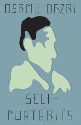 Self-Portraits: Stories - Osamu Dazai (Súdži Cušima) - Seberozvojové knihy v agličtině Self-Portraits: Stories