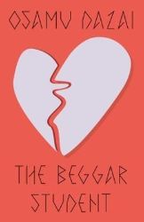 The Beggar Student - Osamu Dazai (Súdži Cušima) - Romány v angličtině The Beggar Student