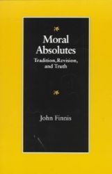 Moral Absolutes : Tradition, Revision and Truth - Anglická literatura Moral Absolutes : Tradition, Revision and Truth