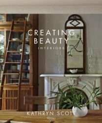 Creating Beauty: Interiors Creating Beauty: Interiors