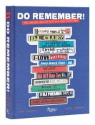Do Remember! The Golden Era of NYC Hip-Hop Mixtapes Do Remember! The Golden Era of NYC Hip-Hop Mixtapes