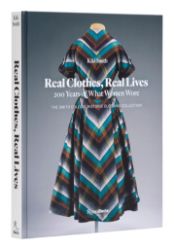 Real Clothes, Real Lives: 200 Years of What Women Wore (Smith College Historic Clothing Collection) Hardcover 