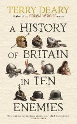 A History of Britain in Ten Enemies - Terry Deary - Knihy o historii v angličtině A History of Britain in Ten Enemies