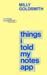 Things I Told My Notes App Things I Told My Notes App