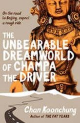 The Unbearable Dreamworld of Champa the Driver The Unbearable Dreamworld of Champa the Driver