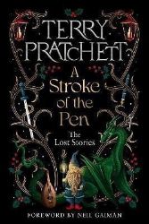 A Stroke of the Pen: The Lost Stories A Stroke of the Pen: The Lost Stories