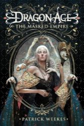 Dragon Age : The Masked Empire Dragon Age : The Masked Empire