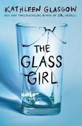 The Glass Girl - Kathleen Glasgow - Young Adult současná literatura v angličtině The Glass Girl