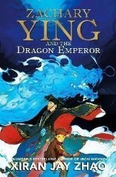 Zachary Ying and the Dragon Emperor - Xiran Jay Zhao - Dětská cizojazyčná literatura Zachary Ying and the Dragon Emperor