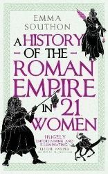 A History of the Roman Empire in 21 Women - Knihy o historii v angličtině A History of the Roman Empire in 21 Women