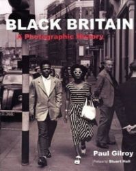 Black Britain : A Photographic History Black Britain : A Photographic History