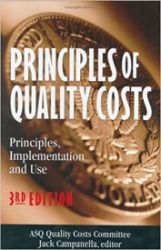 Principles of Quality Costs : Principles, Implementation and Use Principles of Quality Costs : Principles, Implementation and Use