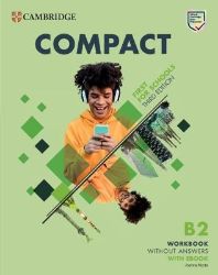 Compact First for Schools B2 Workbook without Answers with eBook, 3rd Compact First for Schools B2 Workbook without Answers with eBook, 3rd