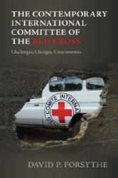 The Contemporary International Committee of the Red Cross - David P Forsythe - Produkty The Contemporary International Committee of the Red Cross