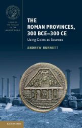 The Roman Provinces, 300 BCE-300 CE - Andrew M. Burnett - Produkty The Roman Provinces, 300 BCE-300 CE