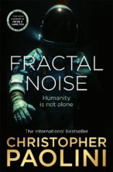 Fractal Noise: A thrilling novel of first contact and a Sunday Times bestseller - Christopher Paolini - Sci-fi v angličtině Fractal Noise