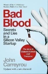 Bad Blood : Secrets and Lies in a Silicon Valley Startup