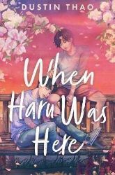 When Haru Was Here - Dustin Thao - Young Adult současná literatura v angličtině When Haru Was Here