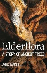 Elderflora : A Modern History of Ancient Trees - Knihy o historii v angličtině Elderflora : A Modern History of Ancient Trees
