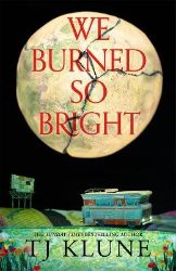 We Burned So Bright We Burned So Bright