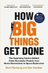 How Big Things Get Done How Big Things Get Done