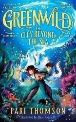 Greenwild: The City Beyond the Sea Greenwild: The City Beyond the Sea