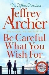 Be Careful What You Wish For - Jeffrey Archer - Detektivky v angličtině Be Careful What You Wish For