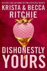 Dishonestly Yours: The hotly-anticipated new romance from TikTok sensations and authors of