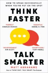 Think Faster, Talk Smarter: How to Speak Successfully When You're Put on the Spot - Anglická literatura Think Faster, Talk Smarter: How to Speak Successfully When You´re Put on the Spot