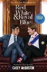 Red, White & Royal Blue: Movie Tie-In Edition Red, White & Royal Blue: Movie Tie-In Edition