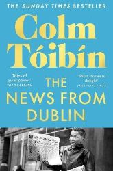 News from Dublin - Colm Tóibín - Současná beletrie v angličtině News from Dublin