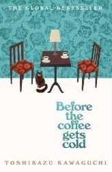 Before the Coffee Gets Cold Before the Coffee Gets Cold