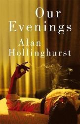 Our Evenings - Alan Hollinghurst - Historické romány v angličtině Our Evenings