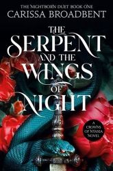 The Serpent and the Wings of Night - Young Adult romantasy The Serpent and the Wings of Night