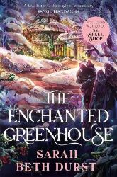 Enchanted Greenhouse - Sarah Beth Durst - Adult romantasy Enchanted Greenhouse