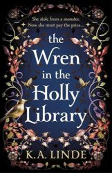 The Wren in the Holly Library: An addictive dark romantasy series inspired by Beauty and t - Adult romantasy The Wren in the Holly Library: An addictive dark romantasy series inspired by Beauty and t