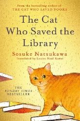 Cat Who Saved the Library - Sosuke Natsukawa - Současná beletrie v angličtině Cat Who Saved the Library