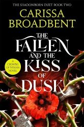 Fallen and the Kiss of Dusk - Carissa Broadbent - Adult romantasy Fallen and the Kiss of Dusk