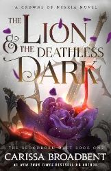 Lion and the Deathless Dark - Carissa Broadbent - Adult romantasy Lion and the Deathless Dark