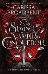 Slaying the Vampire Conqueror Slaying the Vampire Conqueror