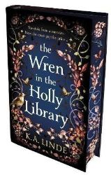 The Wren in the Holly Library: An addictive dark romantasy series inspired by Beauty and t The Wren in the Holly Library: An addictive dark romantasy series inspired by Beauty and t