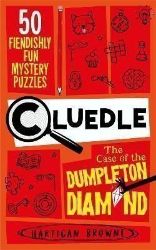 Cluedle - The Case of the Dumpleton Diamond: 50 Fiendishly Fun Mystery Puzzles
