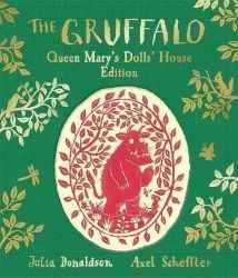 The Gruffalo: Queen Mary's Dolls' House Edition The Gruffalo: Queen Mary's Dolls' House Edition