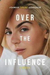Over the Influence: A Memoir Over the Influence: A Memoir