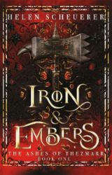Iron & Embers - Helen Scheuerer - Adult romantasy Iron & Embers