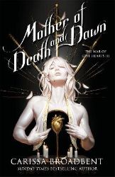 Mother of Death and Dawn - Carissa Broadbent - Adult romantasy Mother of Death and Dawn