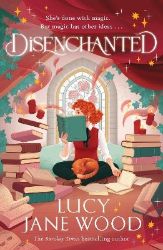 Disenchanted - Lucy Jane Wood - Adult romantasy Disenchanted