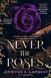 Never the Roses