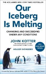 Our Iceberg Is Melting - John Kotter - Knihy o podnikání a byznysu v angličtině Our Iceberg Is Melting