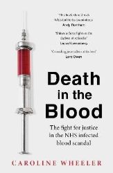 Death in the Blood: the most shocking scandal in NHS history from the journalist who has f